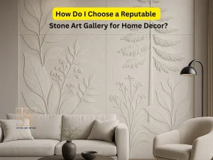 How Do I Choose a Reputable Stone Art Gallery for Home Decor?